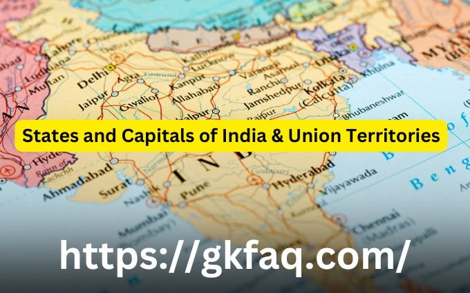 States and Capitals of India & Union Territories of India with Capital